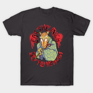 Eat the rich, go to heaven T-Shirt